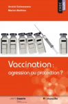 Vaccination : agression ou protection ?